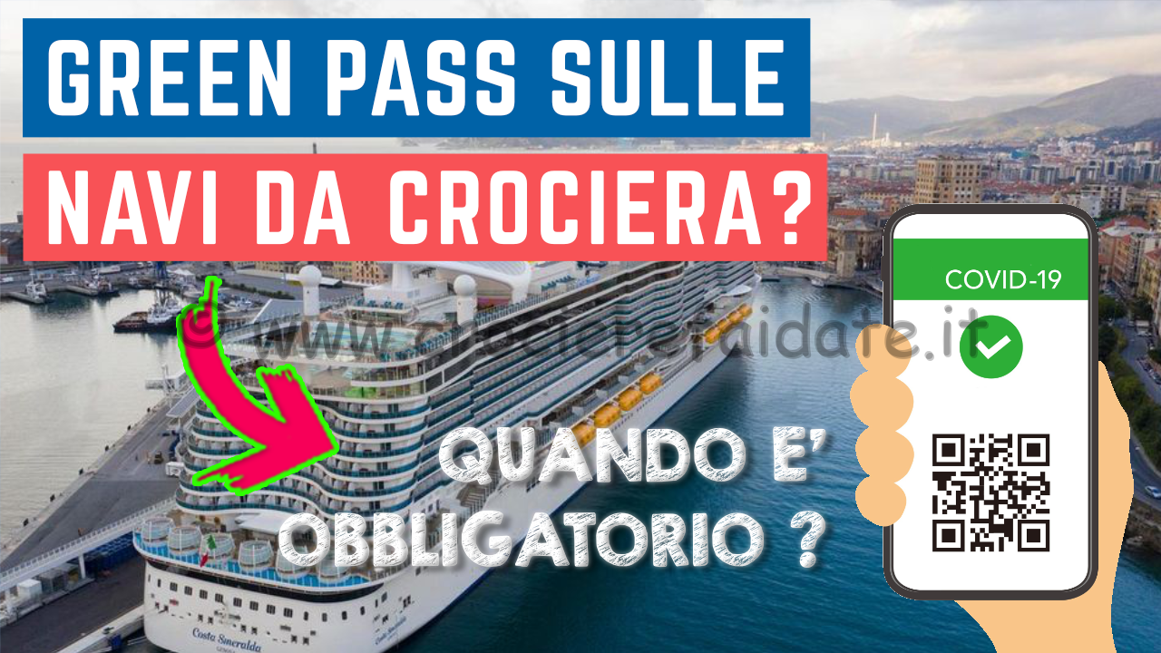 GREEN PASS per CROCIERE quando è OBBLIGATORIO su MSC e Costa Crociere ?