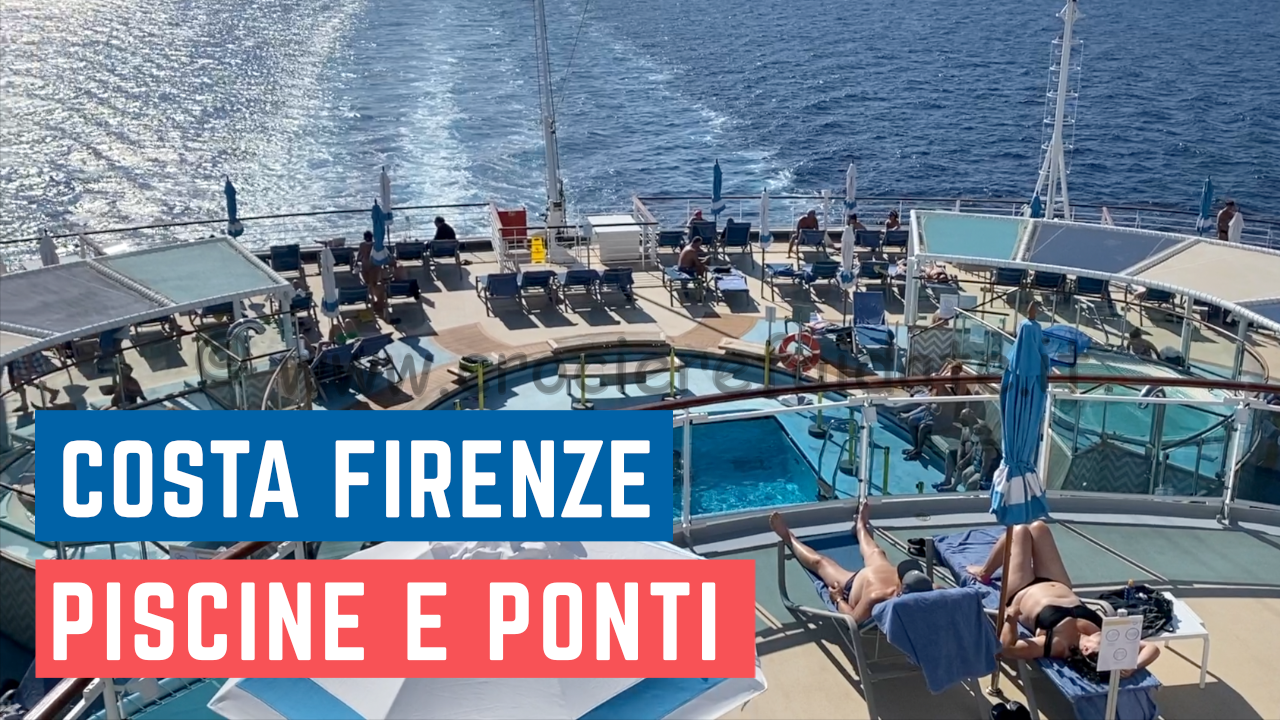 Costa Firenze PISCINE e PONTI ESTERNI ship tour #SHORT