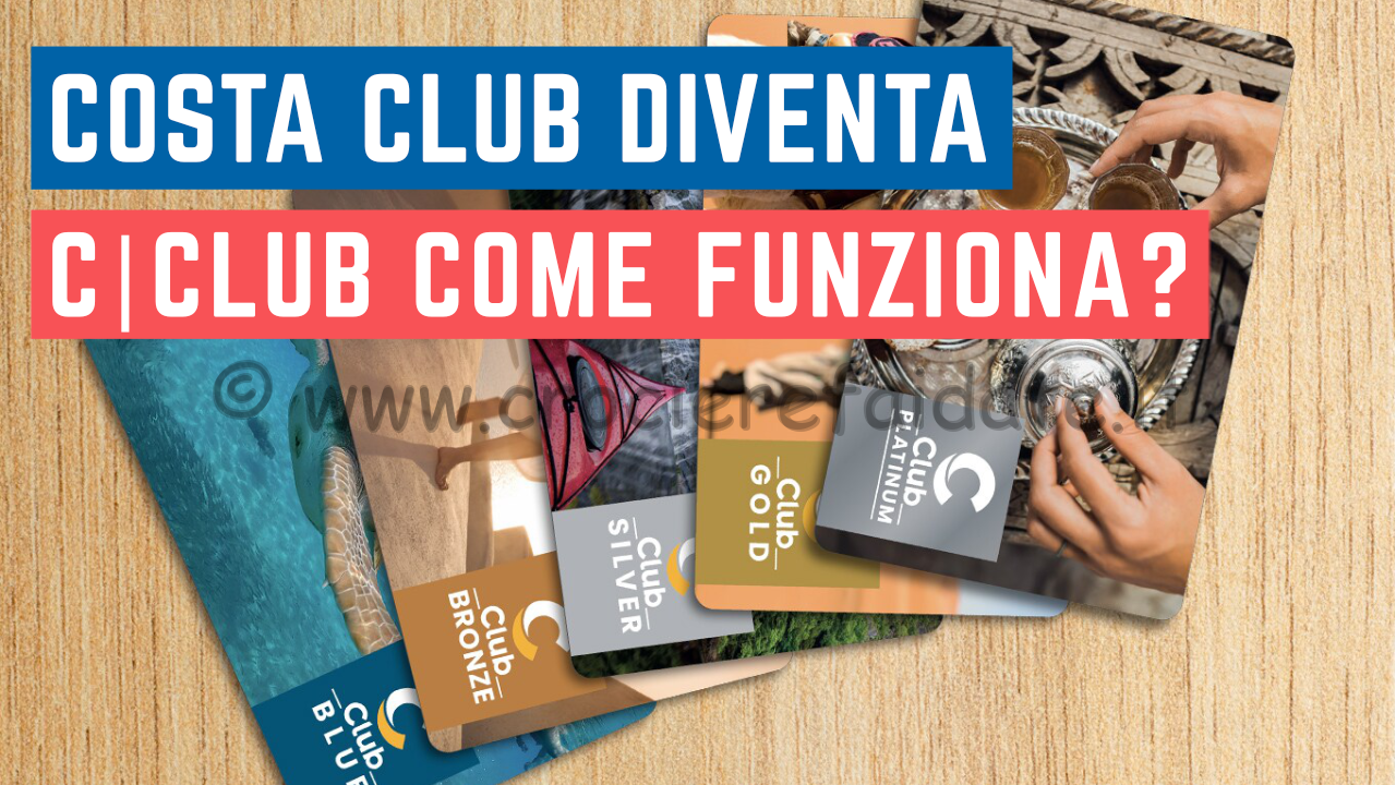 NASCE C|CLUB eccome COME FUNZIONA il nuovo programma fedeltà Costa Club