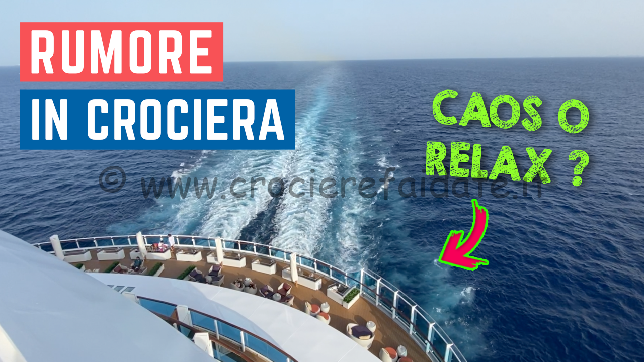 Quanto è RUMOROSA DAVVERO una nave da crociera ? – CROCIERA ASRM