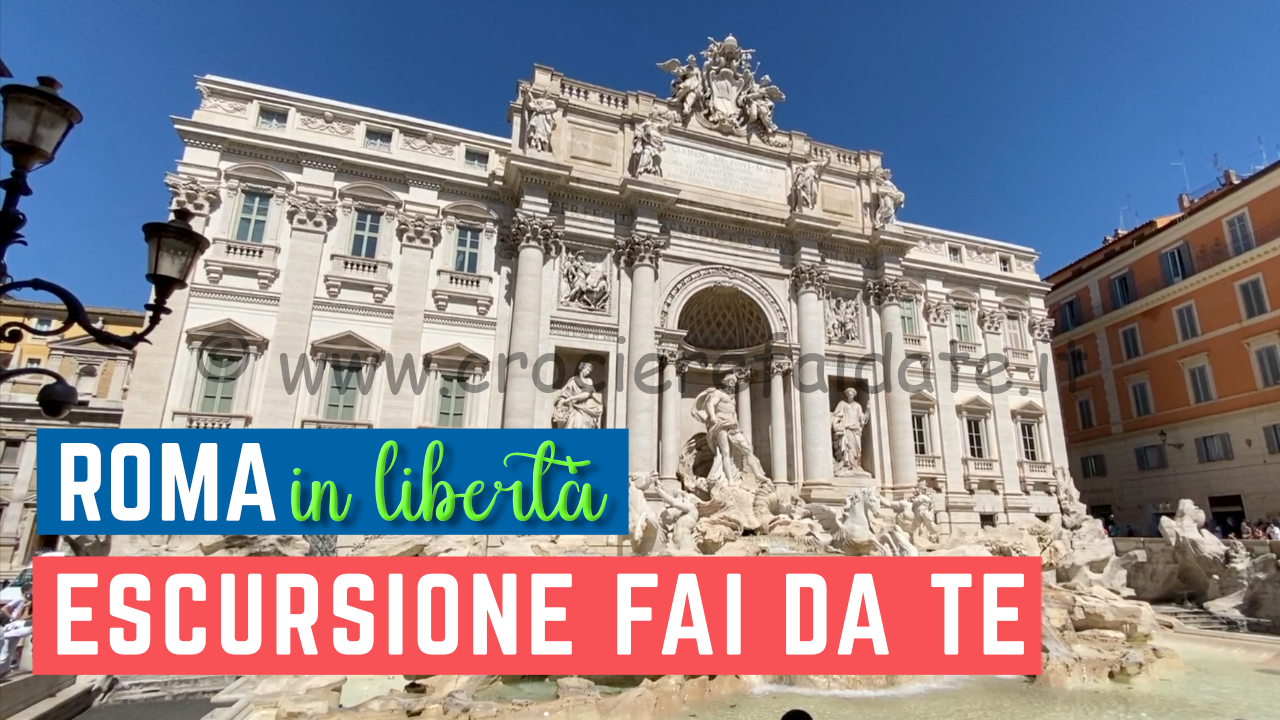 Escursione fai da te a ROMA in libertà in CROCIERA