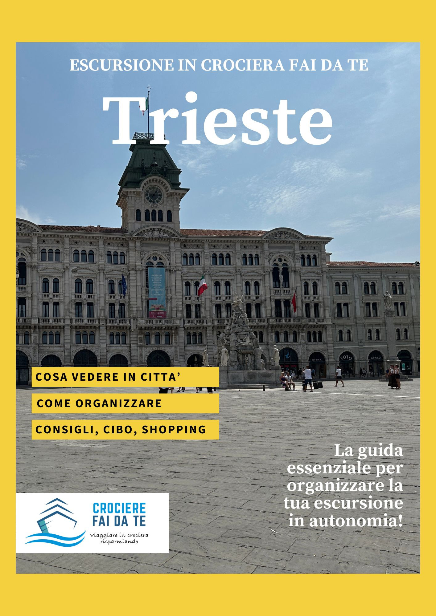 Escursione Fai da Te a Trieste – Guida Completa per Crocieristi